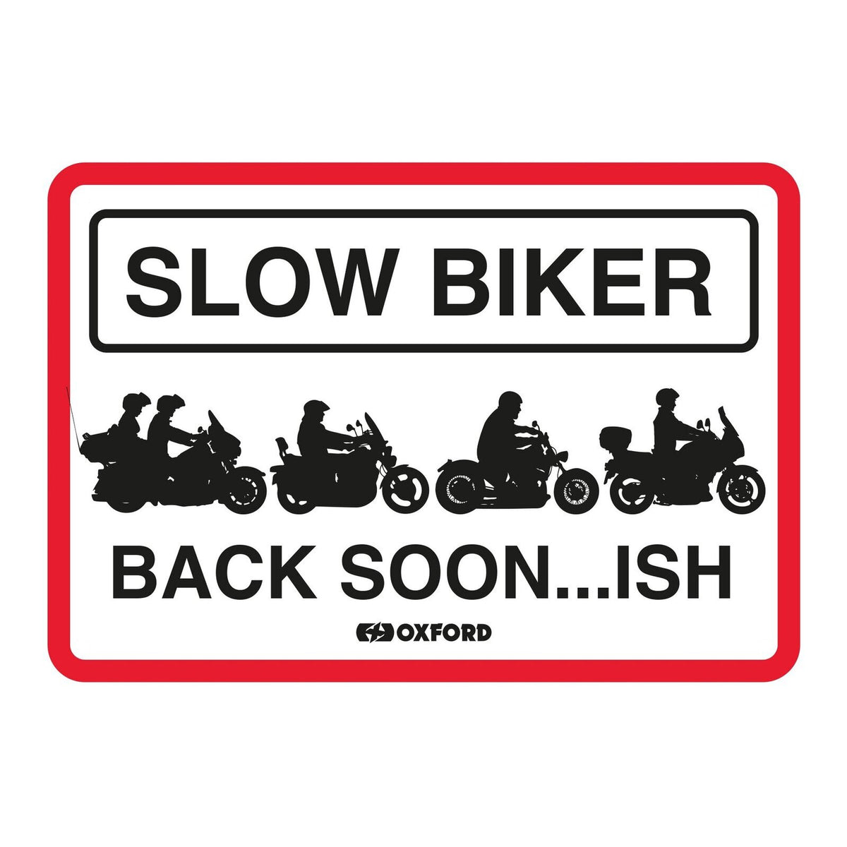 Oxford Garage Metal Sign: Slow Biker Back Soon…ISH